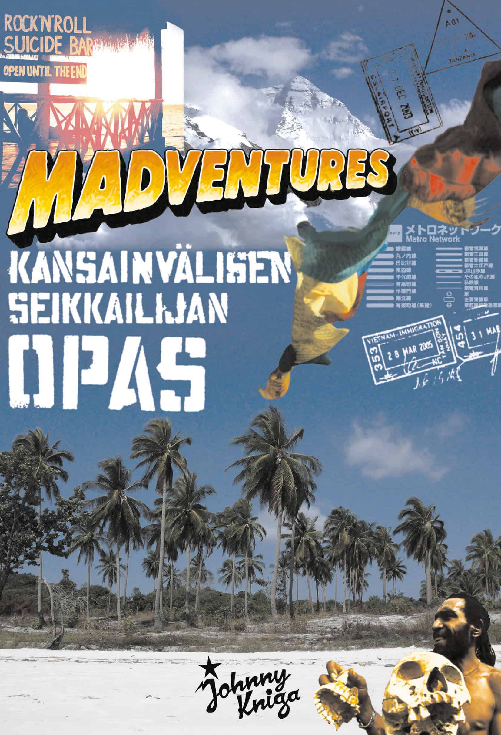 Madventures : Kansainvälisen seikkailijan opas