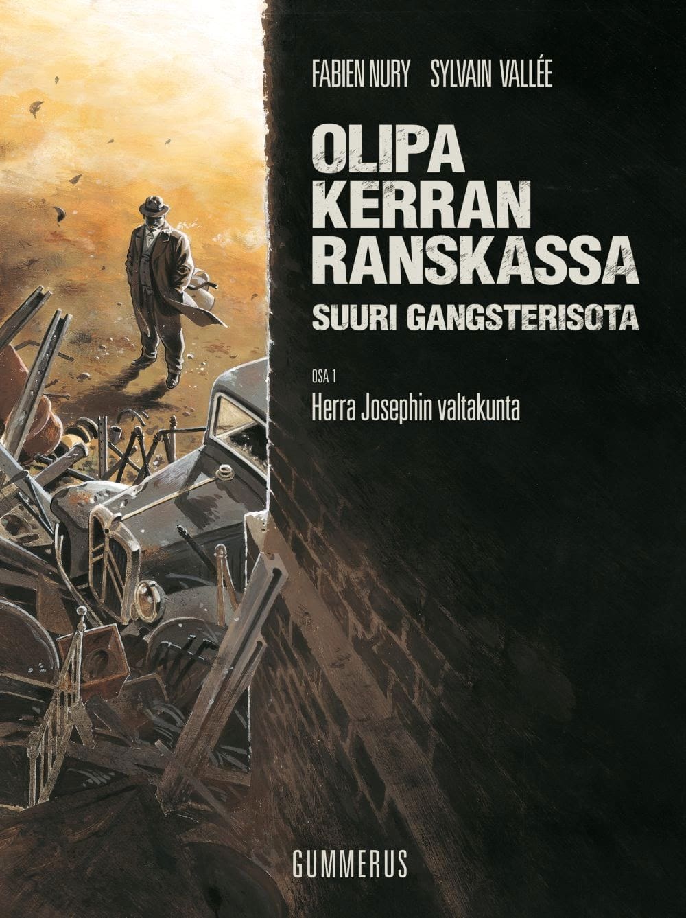 Olipa kerran Ranskassa : Suuri gangsterisota. Osa 1: Herra Josephin valtakunta