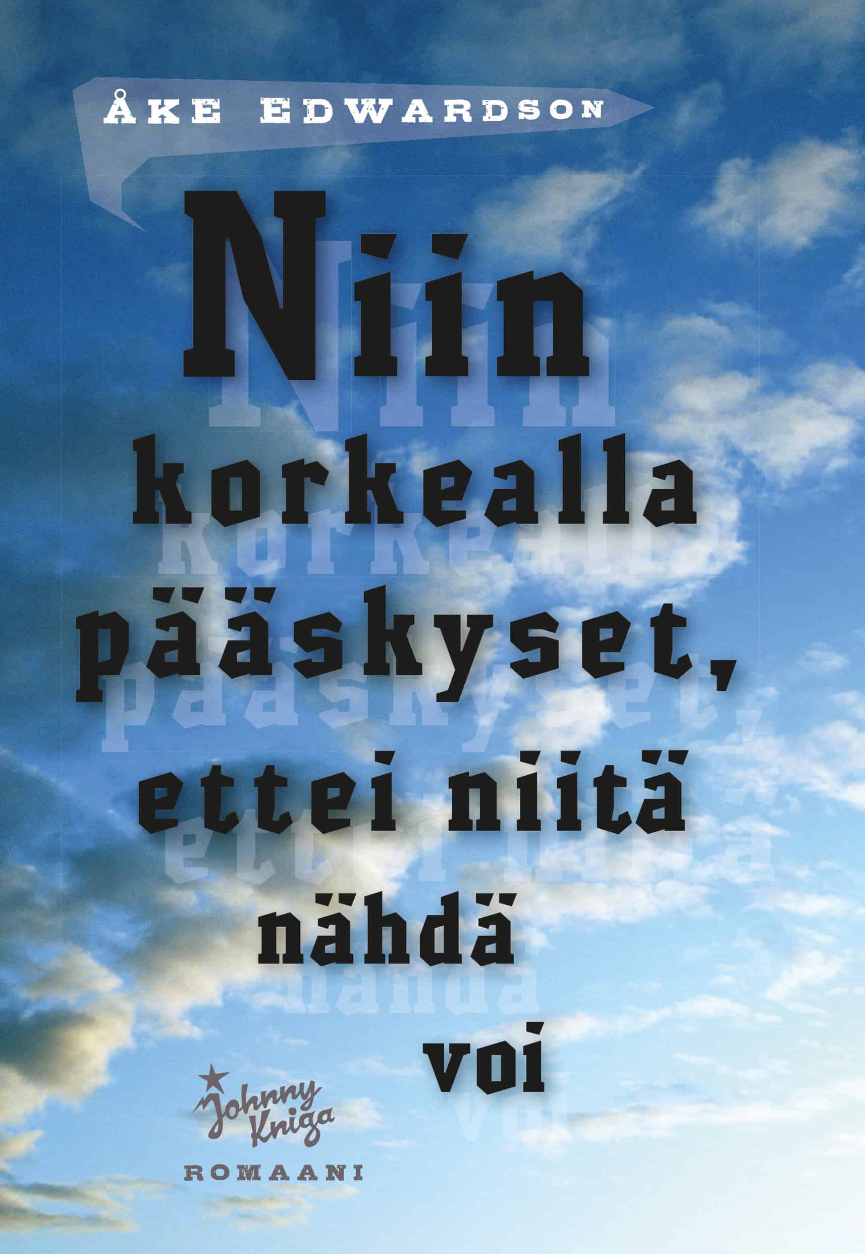 Niin korkealla pääskyset, ettei niitä nähdä voi