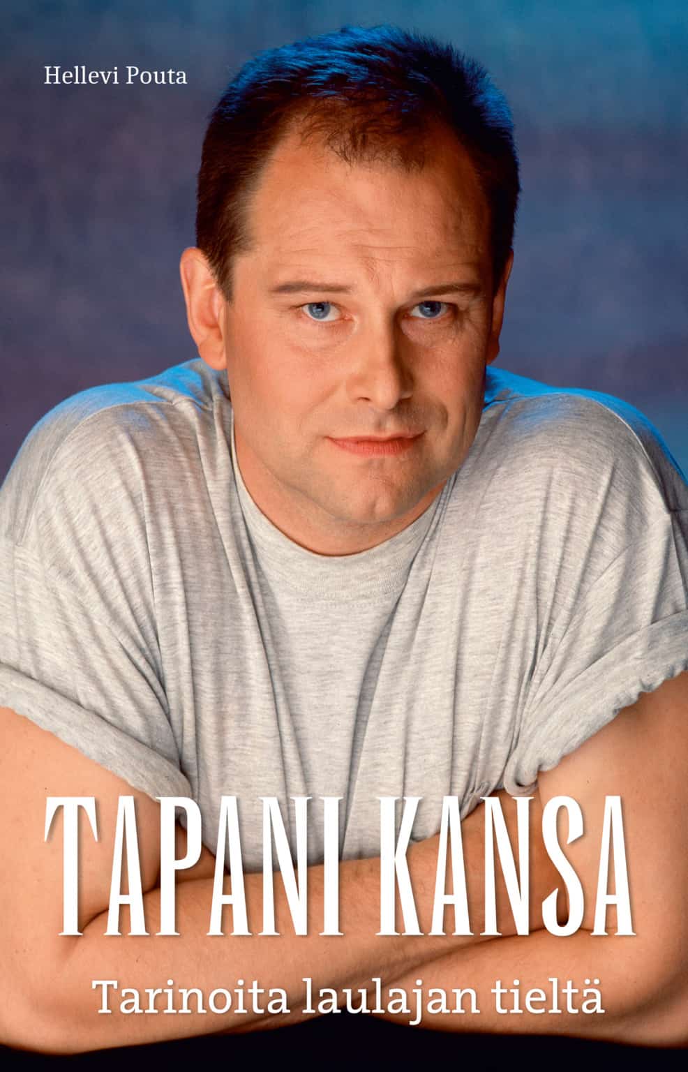 Tapani Kansa : Tarinoita Laulajan Tieltä (Hellevi Pouta) | Kirjavinkit