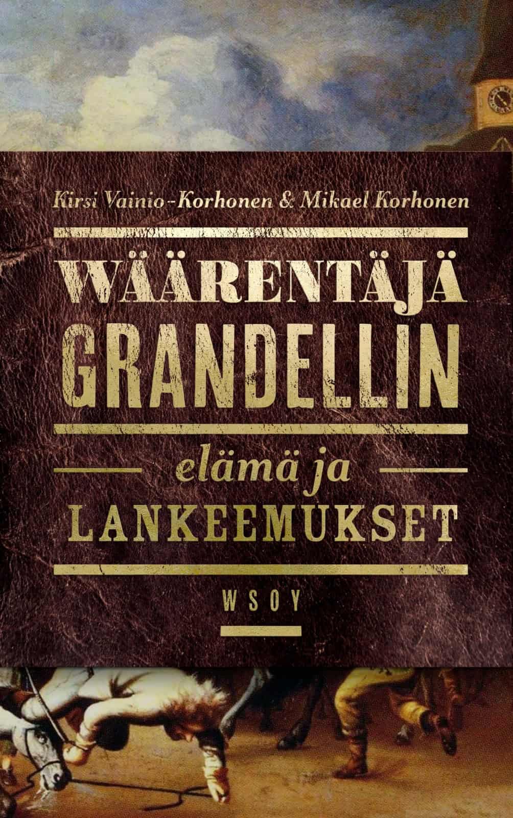 Wäärentäjä Grandellin elämä ja lankeemukset