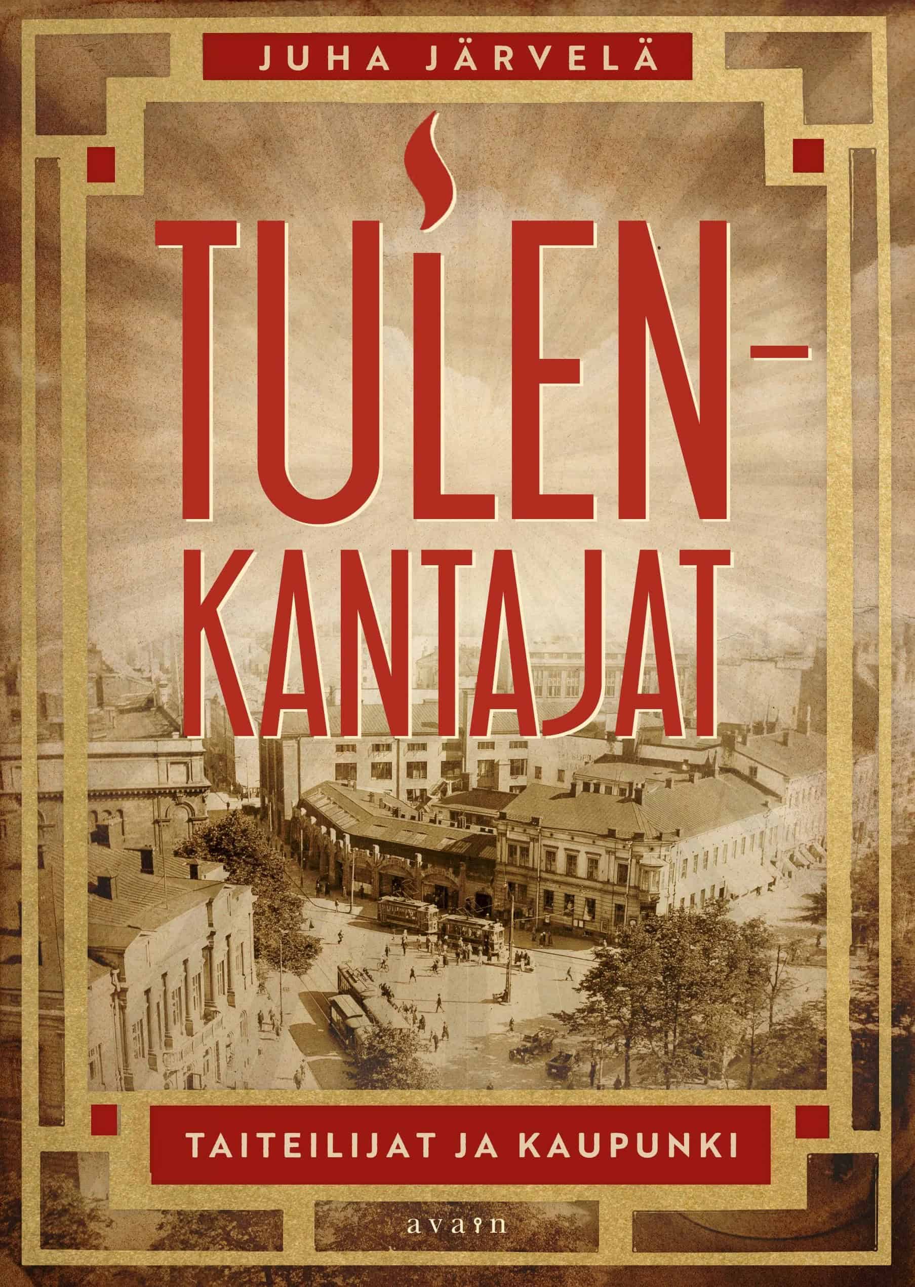 Tulenkantajat : Taiteilijat ja kaupunki